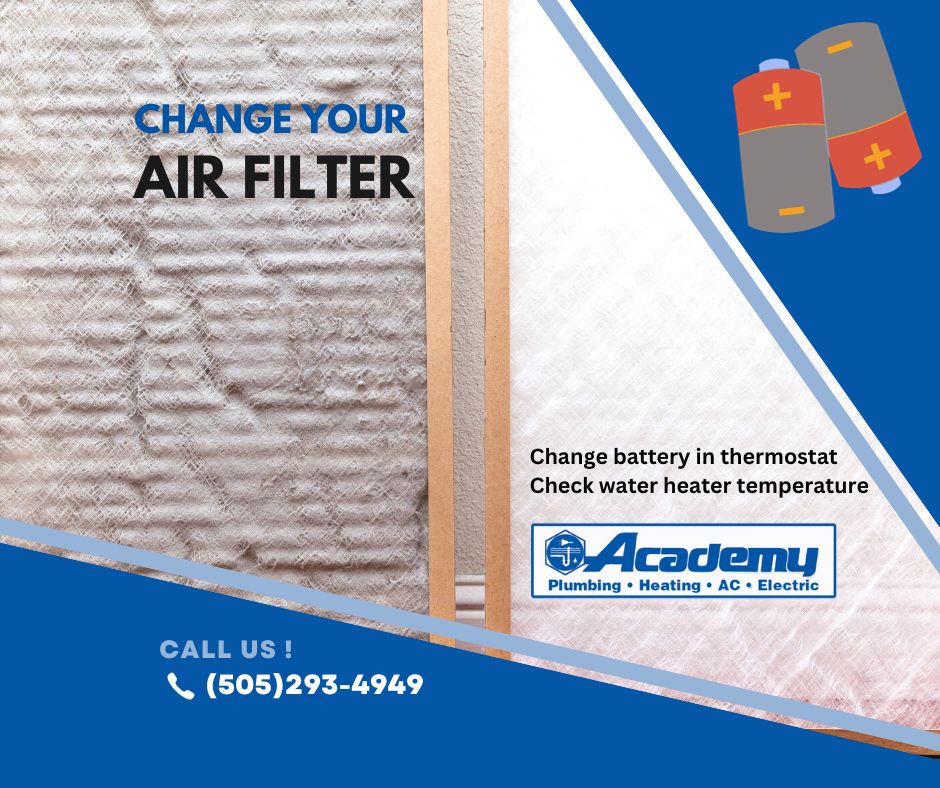 Change your air filter and thermostat batteries
